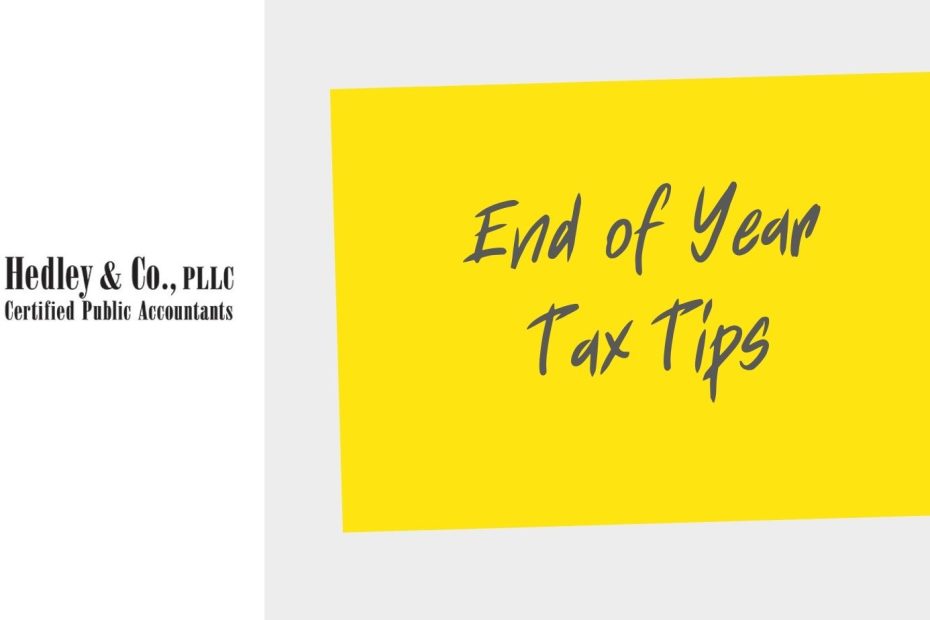 2021 End Of Year Tax Tips Hedley Co Certified Public Accountants